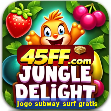 jogo subway surf gratis